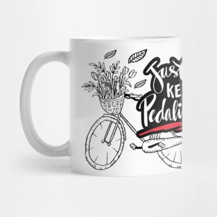 Just keep pedaling Mug